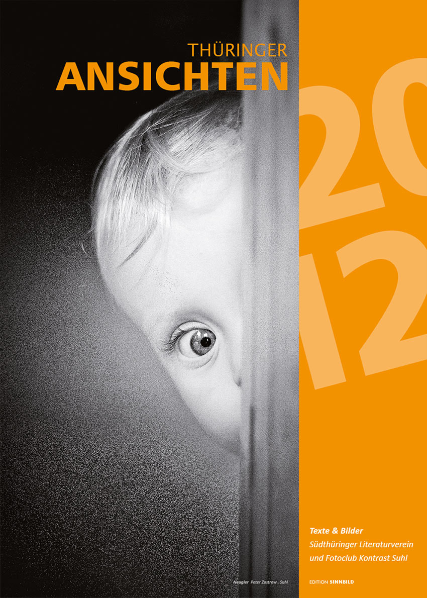 2011-Literaturkalender-Thueringer-Ansichten-2012_1 Neugier (Foto: Peter Zastrow) . Titelblatt . Literaturkalender Thüringer Ansichten 2012