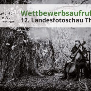 <b> Neuer Termin: 02.05.-19.07.2020</b> 12. Thüringer Landesfotoschau 2020 in Saalfeld