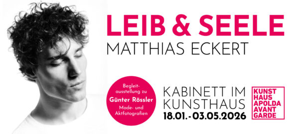 Kunsthaus Apolda 18.01.-03.05.2026: Fotoausstellung Matthias Eckert "Leib und Seele"